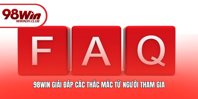 98win giải đáp các thắc mắc từ người tham gia