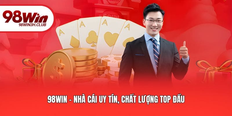 98win - Nhà cái uy tín, chất lượng top đầu