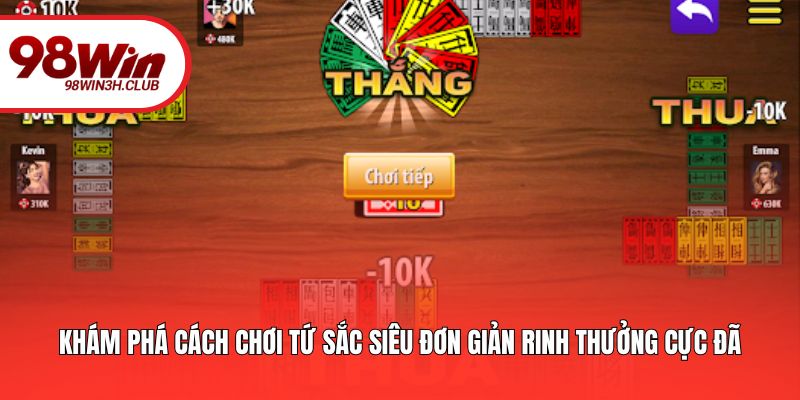 Khám phá cách chơi tứ sắc siêu đơn giản rinh thưởng cực đã